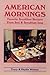 American Mornings: Favorite Breakfast Recipes from Bed and Breakfast Inns by 