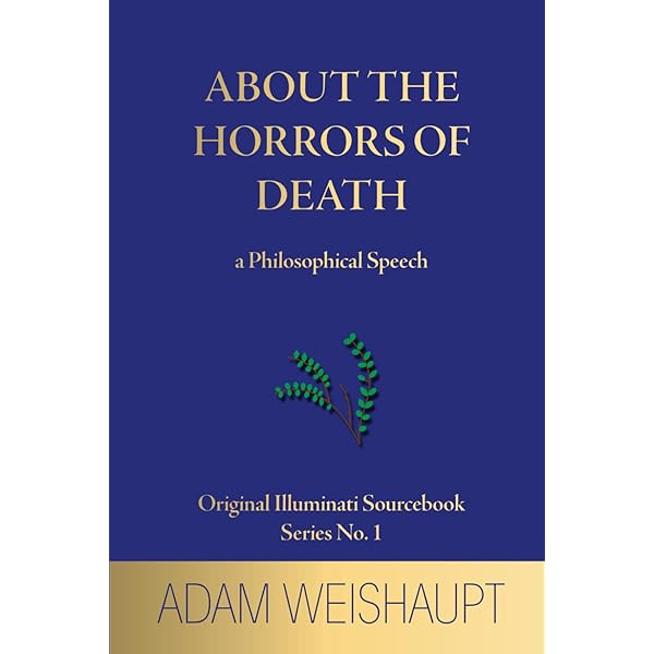 The Improved System of the Illuminati: Weishaupt, Adam