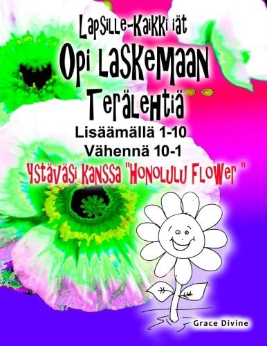 Varaa lapsille - Aikuisten Opi laskemaan Terälehtiä Lisää Jopa 1-10 Vähennä Down 10-1 Uudella ystävä "Honolulu Flower" (Finnish Edition) Paperback – November 16, 2015