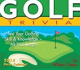 Golf Trivia; Testing Your Golfing Skill & Knowledge All Year Long! 2015 Boxed Calendar by Wilson Cas by 