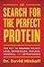 The Search for the Perfect Protein: The Key to Solving Weight Loss, Depression, Fatigue, Insomnia, a by Dr. David Minkoff