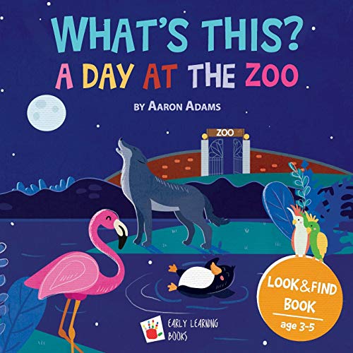 A Day at the ZOO Children's picture book to learn zoo animals (What’s This