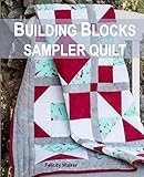 Building Blocks Sampler Quilt: A Quilting for Beginners Quilt Pattern & Tutorial by Felicity Walker