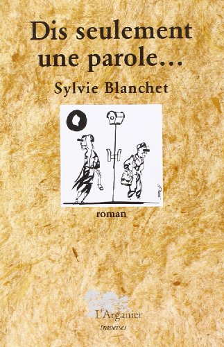 Dis seulement une parole