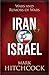 Iran and Israel: Wars and Rumors of Wars