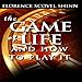 The Game of Life and How to Play It by 