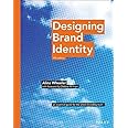 Designing Brand Identity: An Essential Guide for the Whole Branding Team