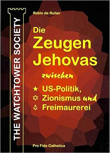 The Watchtower Society Die Zeugen Jehovas Zwischen Us Politik Zionismus Und Freimaurerei Ruiter Robin De Amazon De Bucher