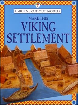 Make This Viking Settlement (Usborne Cut Out Models)