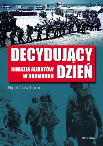 Decydujacy dzien Inwazja Aliantow w Normandii