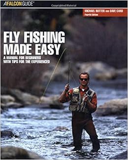 Fly Fishing Made Easy A Manual For Beginners With Tips For The Experienced Made Easy Series Amazon Co Uk Card Dave Rutter Michael 9780762741182 Books
