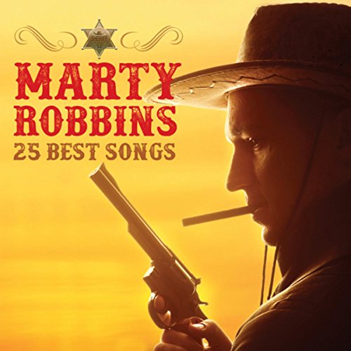 Marty Robbins 25 Best Songs by Marty Robbins on Amazon Music