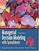 Managerial Decision Modeling with Spreadsheets (2nd Edition)