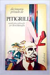 Diccionario Privado De Pitigrilli Amazon es PITIGRILLI Dino Segre diccionario-privado-de-pitigrilli-amazon-es-pitigrilli-dino-segre