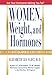 Women, Weight and Hormones: A Weight-Loss Plan for Women Over 35