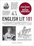 English Lit 101: From Jane Austen to George Orwell and the Enlightenment to Realism, an essential gu by