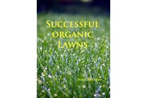Successful Organic Lawns (Landscaping Book 2)