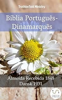 Livro Bíblia Português-Dinamarquês: Almeida Recebida 1848 - Dansk 1931 (Parallel Bible Halseth Livro 983)