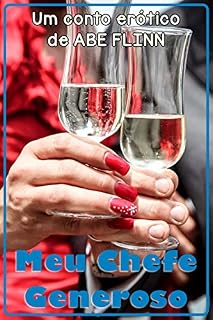 Livro Meu Chefe Generoso: Conto Erótico