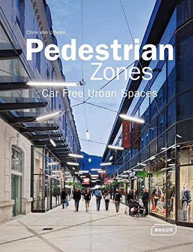 Pedestrian Zones: Car-Free Urban Spaces (Architecture in Focus) Hardcover โ January 6, 2015