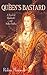 The Queen's Bastard: A Novel of Elizabeth I and Arthur Dudley by 