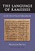 The Language of Ramesses: Late Egyptian Grammar by Francois Neveu, Maria Cannata
