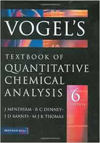 Vogel S Quantitative Chemical Analysis Mendham J 9780582226289 Books