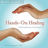 Hands On Healing: A Training Course on the Energy Cure by