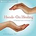 Hands On Healing: A Training Course on the Energy Cure by