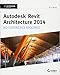 Autodesk Revit Architecture 2014: No Experience Required Autodesk Official Press