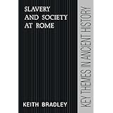 Slavery and Society at Rome (Key Themes in Ancient History)