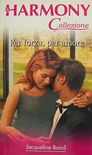 Jacqueline Baird - Per forza, per amore (2005)