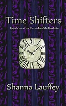 Time Shifters: Episode One of the Chronicles of the Harekaiian by [Lauffey, Shanna]