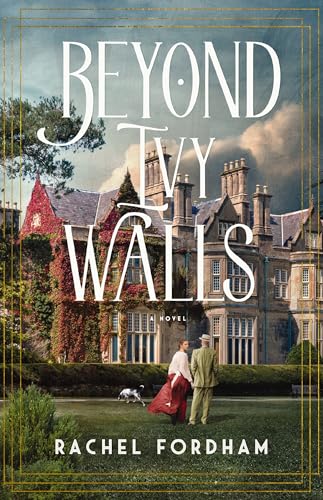Beyond Ivy Walls: A Beauty and the Beast Inspired Sweet, Historical Romance