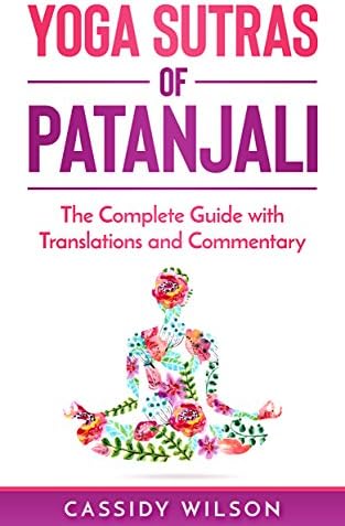 Yoga Sutras of Patanjali: The Complete Guide with Translations and Commentary