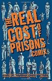 The Real Cost of Prisons Comix (PM Press) The Real Cost of Prisons Comix (PM Press)