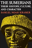 The Sumerians: Their History, Culture, and Character (Phoenix Books)