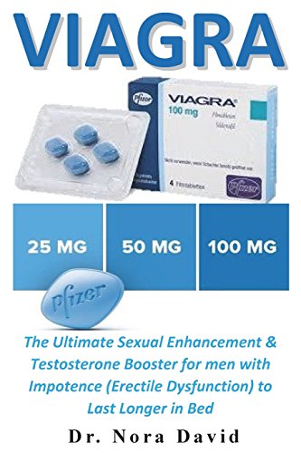 Viagra: The Ultimate Sexual Enhancement & Testosterone Booster For ...