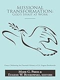Missional Transformation: God'S Spirit at Work: Essays Celebrating the Outreach Ministry of Dr. Euge by Mark G. Press, Eugene W. Bunkowske