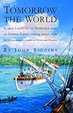 Tomorrow the World: In which Cadet Otto Prohaska Carries the Habsburg Empire's Civilizing Mission to the Entirely Unrece (The Otto Prohaska Novels)