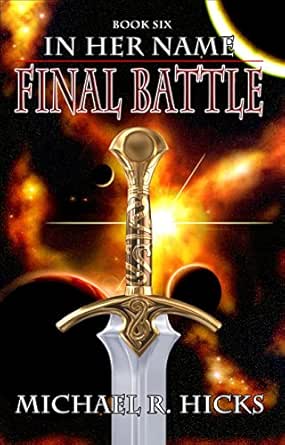 Amazon Com Final Battle In Her Name Book 6 Ebook Hicks Michael R Kindle Store