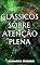 Livro Clássicos Sobre Atenção Plena (mindfulness)