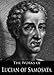 The Complete Works of Lucian of Samosata (With Active Table of Contents)