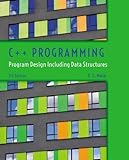C++ Programming: Program Design Including Data Structures cover