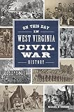 On This Day in West Virginia Civil War History by Michael Graham