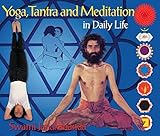 Yoga, Tantra and Meditation in Daily Life by