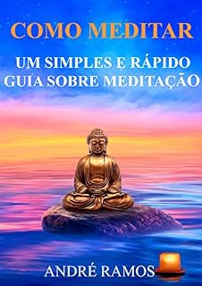 Livro COMO MEDITAR: Um Simples e Rápido Guia sobre Meditação