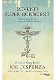 Devenir super-conscient (French Edition) by 
