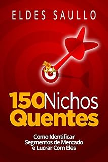 Livro 150 Nichos Quentes: Como Identificar Segmentos de Mercado Poderosos e Lucrar com Eles