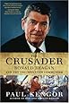 The Crusader: Ronald Reagan and the Fall of Communism